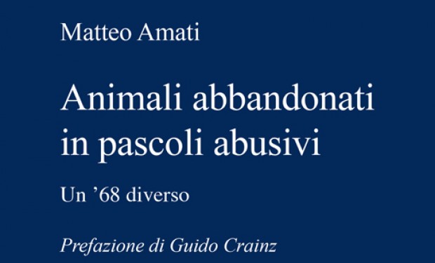 Coltivare terra, casa e comunità: il ‘68 “diverso” nel libro di Matteo Amati   